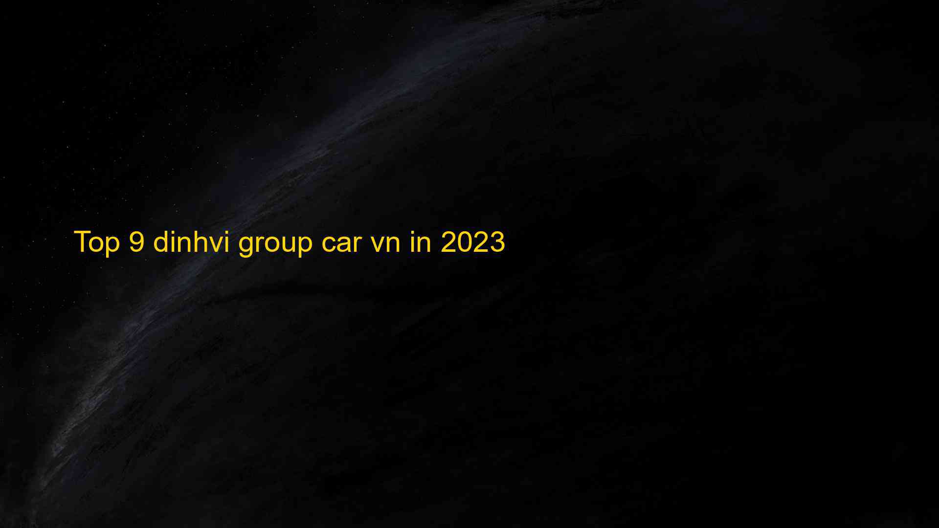 Top 9 dinhvi group car vn in 2023 - Chia Sẻ Kiến Thức Điện Máy Việt Nam