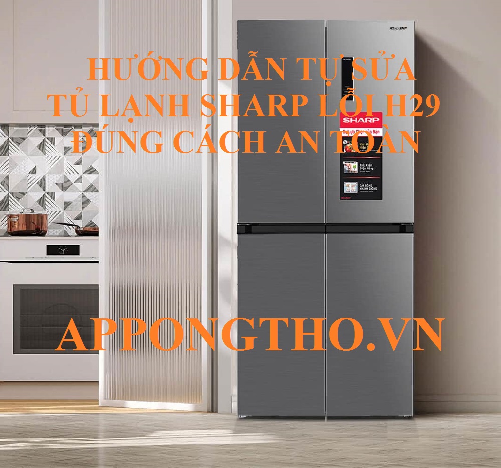 Lỗi H-29 tủ lạnh Sharp làm giảm tuổi thọ thiết bị