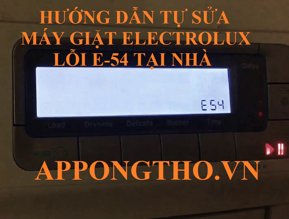 Nguy hiểm! Lỗi E-54 đe dọa tuổi thọ máy giặt Electrolux