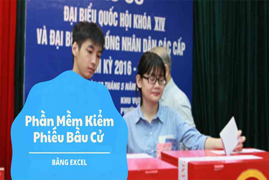 File Excel Kiểm Phiếu Bầu Cử Đại Biểu QH và HĐND Các Cấp - Chia Sẻ Kiến Thức Điện Máy Việt Nam