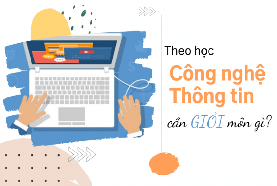 Theo học Công nghệ Thông tin cần giỏi môn gì?Học CNTT ở đâu? - Chia Sẻ Kiến Thức Điện Máy Việt Nam