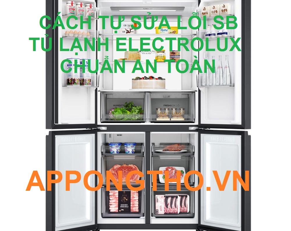 Đừng bỏ qua sửa lỗi SB tủ lạnh Electrolux hôm nay!