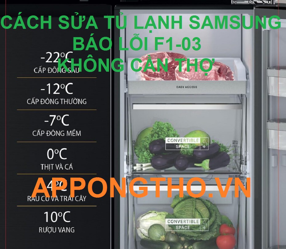Cách tự sửa tủ lạnh Samsung báo lỗi F1-03 cùng App Ong Thợ 0948 559 995