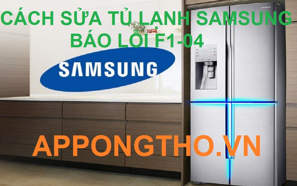 Thay cảm biến nào để xóa lỗi F1-04 tủ lạnh Samsung?