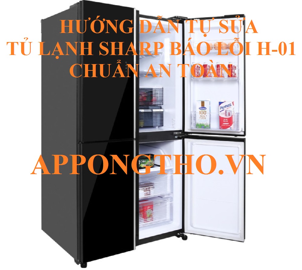 Lỗi H-01 tủ lạnh Sharp đừng để nó hủy hoại