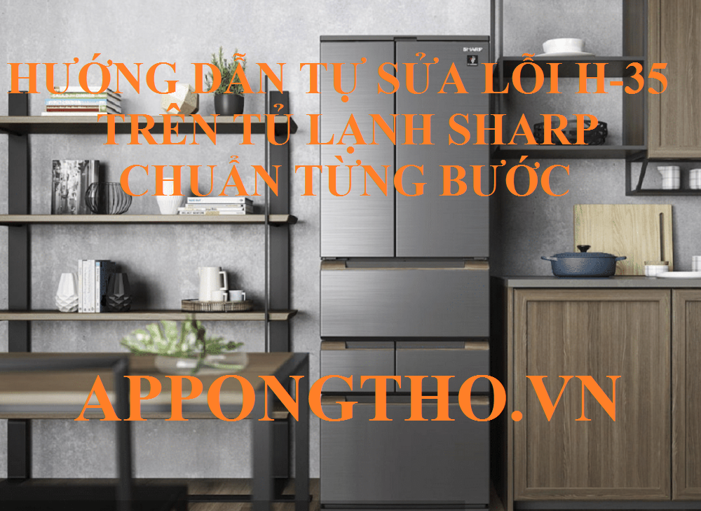 Tủ Lạnh Sharp Lỗi H-35 Đừng Để Quá Muộn!