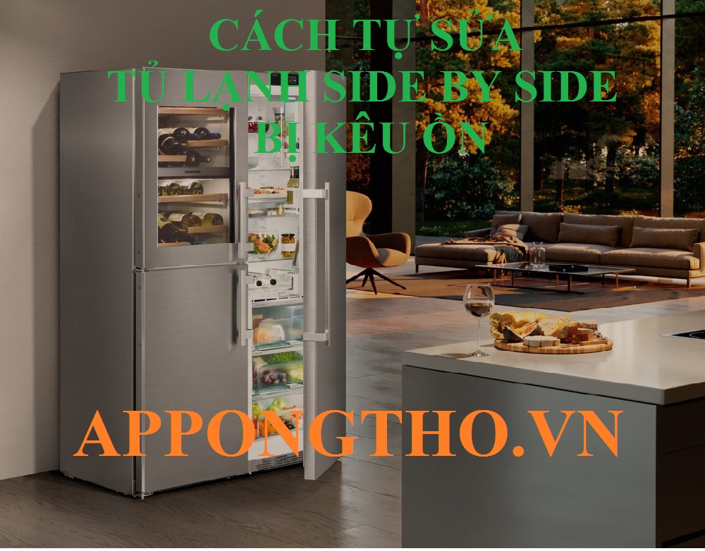 Vị trí đặt tủ lạnh Side by Side có ảnh hưởng tiếng ồn không?